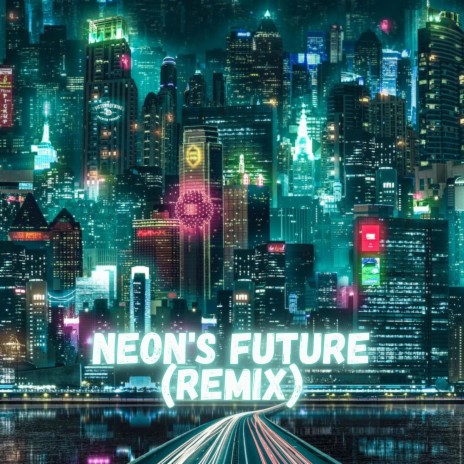 Neon's Future (Remix) | Boomplay Music