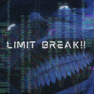 LIMIT BREAK!!