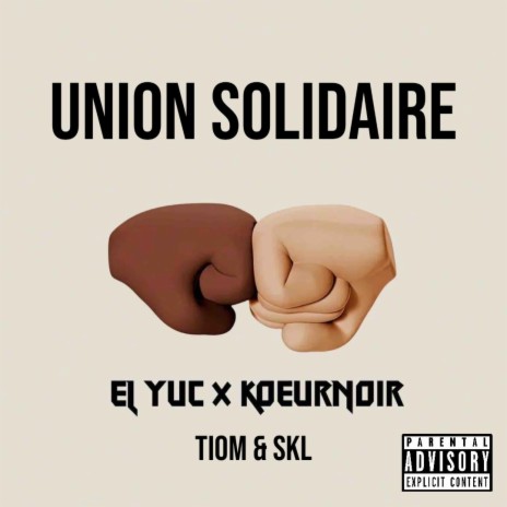 UNION SOLIDAIRE ft. El yuc, SKL & TIOM | Boomplay Music