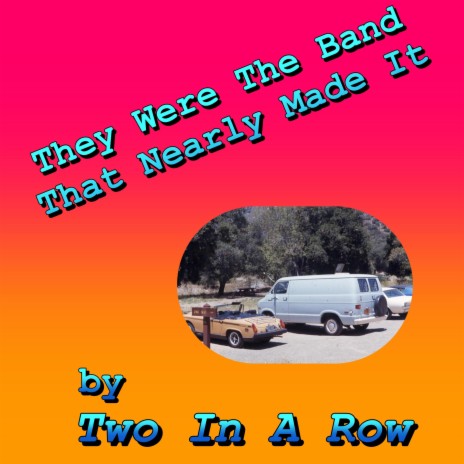 They Were The Band That Nearly Made It