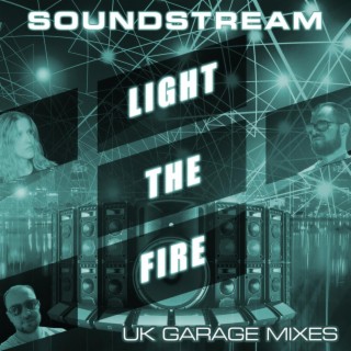 Light The Fire (UK Garage Mixes)