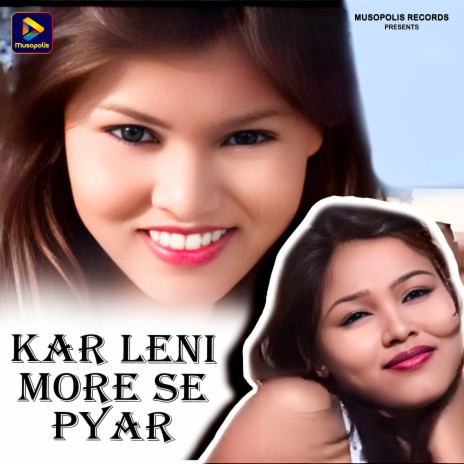 Kar Leni More Se Pyar | Boomplay Music