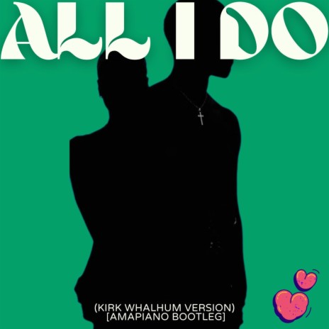 All I Do (Amapiano Bootleg) | Boomplay Music