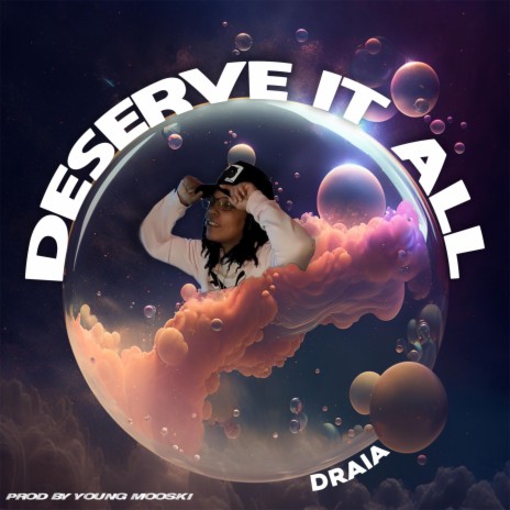 Deserve it all | Boomplay Music