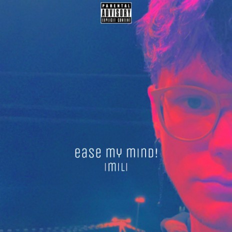ease my mind! | Boomplay Music