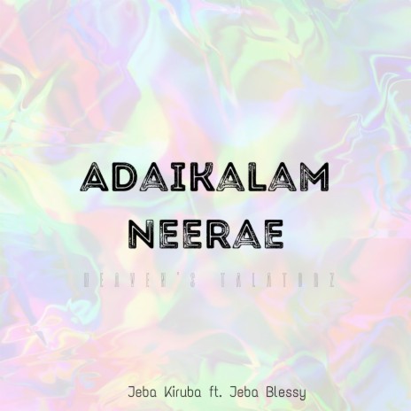 Adaikalam Neerae (feat. Jeba Blessy) | Boomplay Music