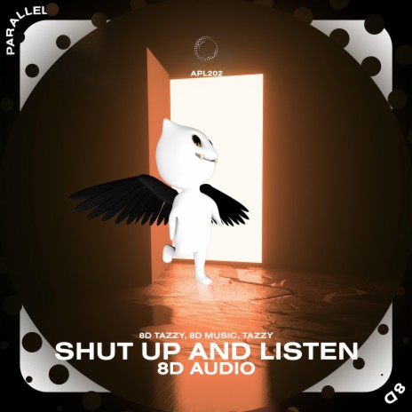 Shut Up And Listen - 8D Audio ft. surround. & Tazzy | Boomplay Music