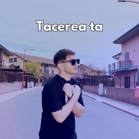 Tacerea ta | Boomplay Music