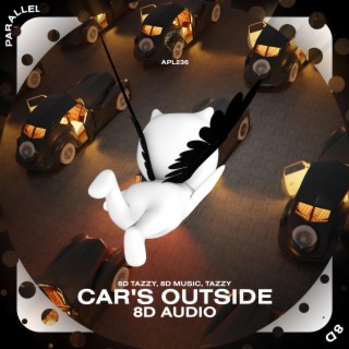 Car's Outside - 8D Audio