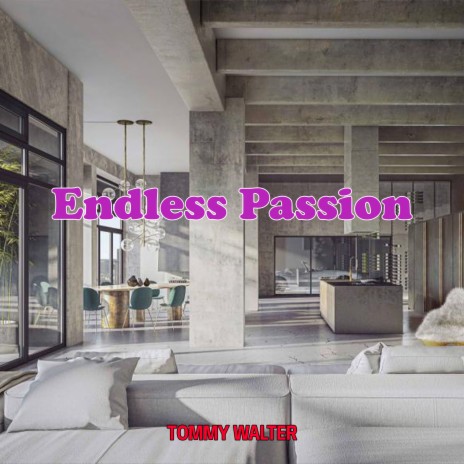 Endless Passion | Boomplay Music