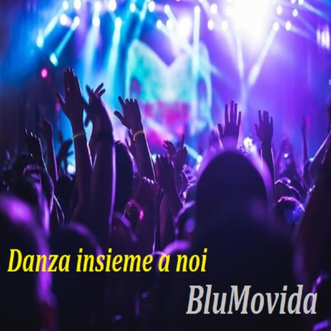 Danza insieme a noi | Boomplay Music