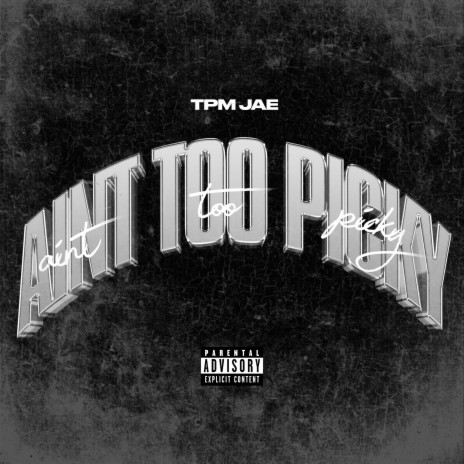 Ain't Too Picky | Boomplay Music
