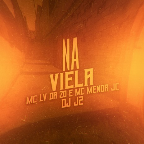 Na Viela ft. MC Menor JC, DJ J2 & Tropa da W&S | Boomplay Music