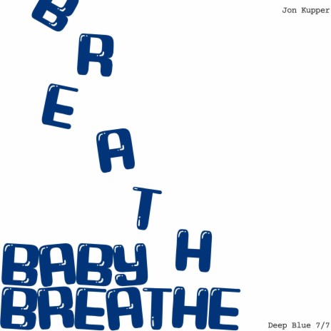 Breathe Baby Breathe | Boomplay Music