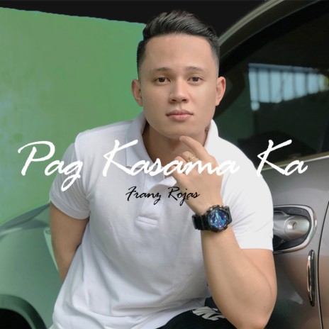 Pag Kasama Ka | Boomplay Music
