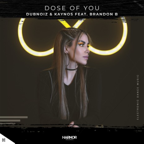Dose Of You (Radio Edit) ft. Kaynos & Brandon B. | Boomplay Music
