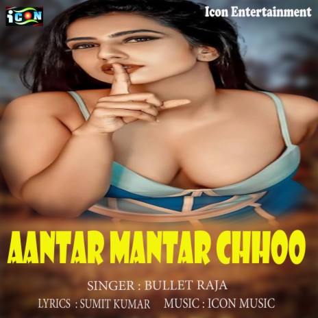 Aantar Mantar Chhoo (Bhojpuri Song) | Boomplay Music