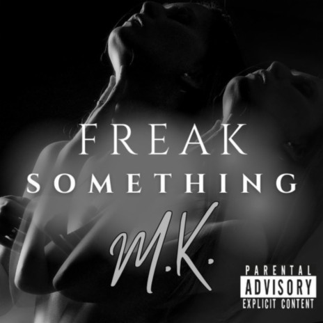 Freak Something | Boomplay Music