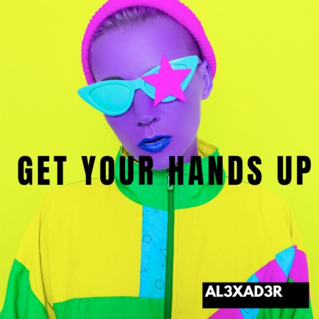 Get Your Hands Up | Boomplay Music
