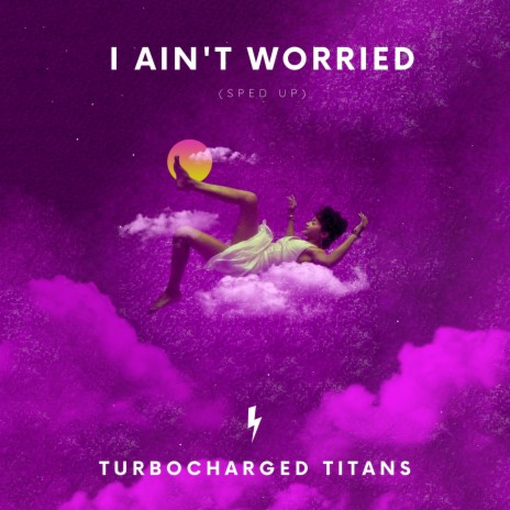 I Ain't Worried (Sped Up) | Boomplay Music