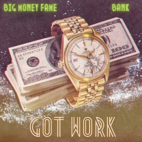 Got work ft. Bank | Boomplay Music