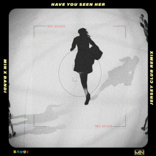 Have You Seen Her (Jersey Club Remix)