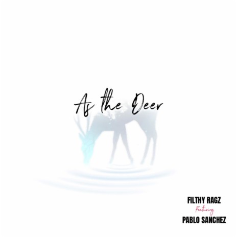 AS THE DEER ft. Pablo Sanchez | Boomplay Music