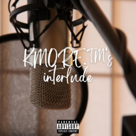 KMORE. Interlude (feat. KMORE.) | Boomplay Music