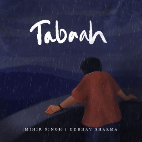 Tabaah ft. Mihir Singh | Boomplay Music