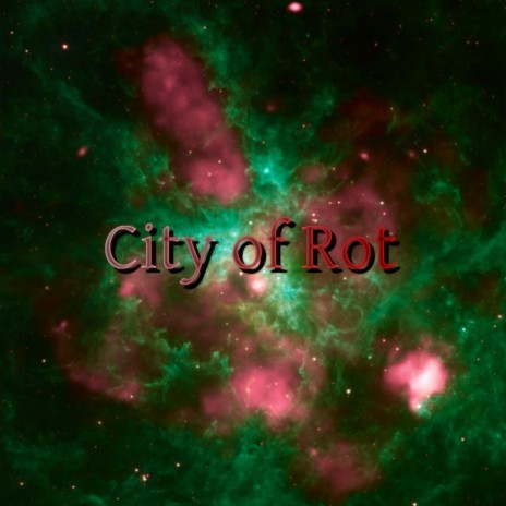 City of Rot | Boomplay Music