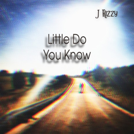 Little Do You Know | Boomplay Music