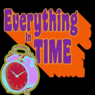 Everything in Time