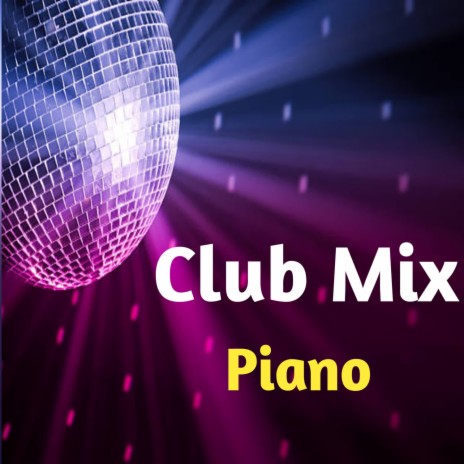 Club Mix Paino | Boomplay Music