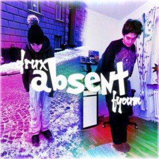 Absent (feat. fyoum)