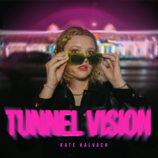 Tunnel Vision