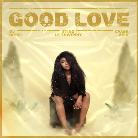 Good Love ft. Stino Le Thwenny & Caask Asid