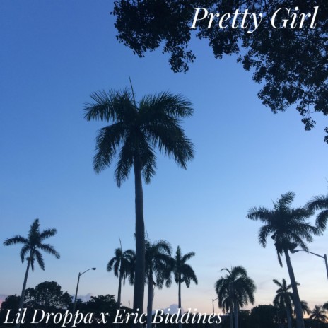 Pretty Girl ft. Eric Biddines | Boomplay Music