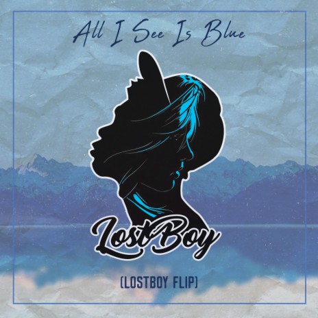 All I See Is Blue (LostBoy Flip) | Boomplay Music
