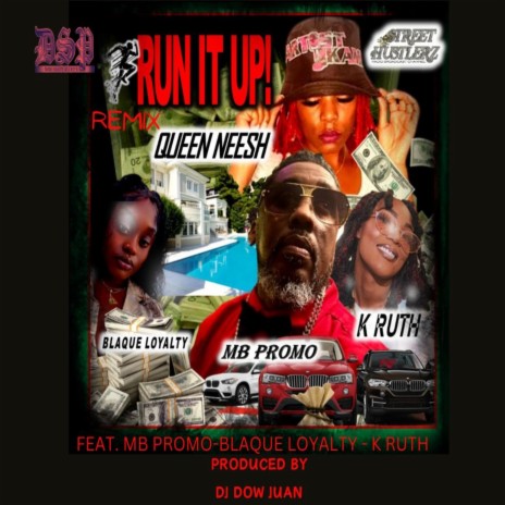 Run it up ft. Queen Neesh, Blaque Loyalty, Mb Promo & K Ruth | Boomplay Music