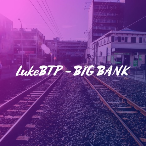 BIG BANK | Boomplay Music