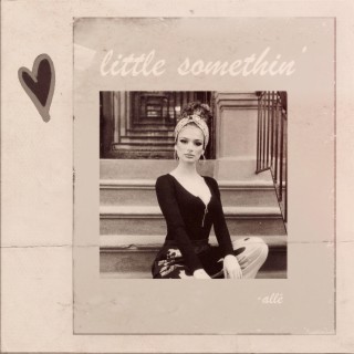 little somethin' lyrics | Boomplay Music