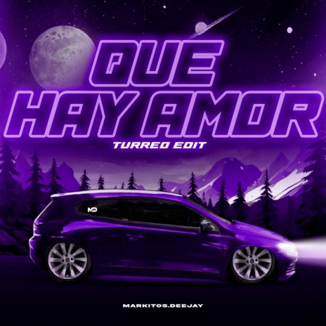 Que Hay Amor (Turreo Edit) | Boomplay Music