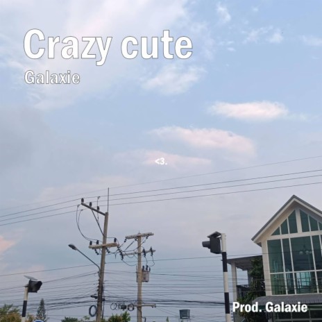 Crazy cute | Boomplay Music