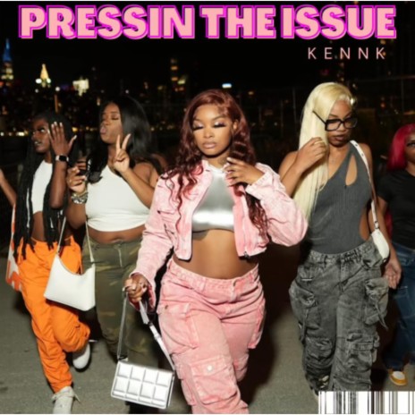 PRESSIN THE ISSUE | Boomplay Music