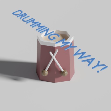 Drumming My Way!