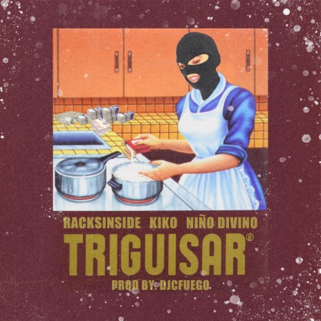 Triguisar ft. Niño Divino & Racksinside