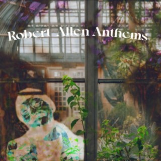 Robert Allen Anthems