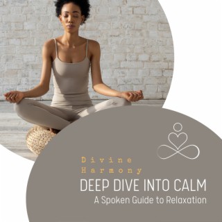 Deep Dive into Calm: a Spoken Guide to Relaxation