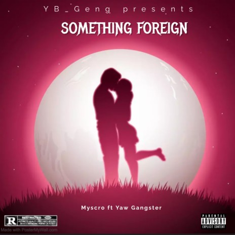 Something Foreign ft. Yaw Gangster | Boomplay Music