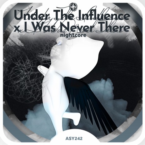 Under the Influence x I Was Never There - Nightcore ft. Tazzy | Boomplay Music